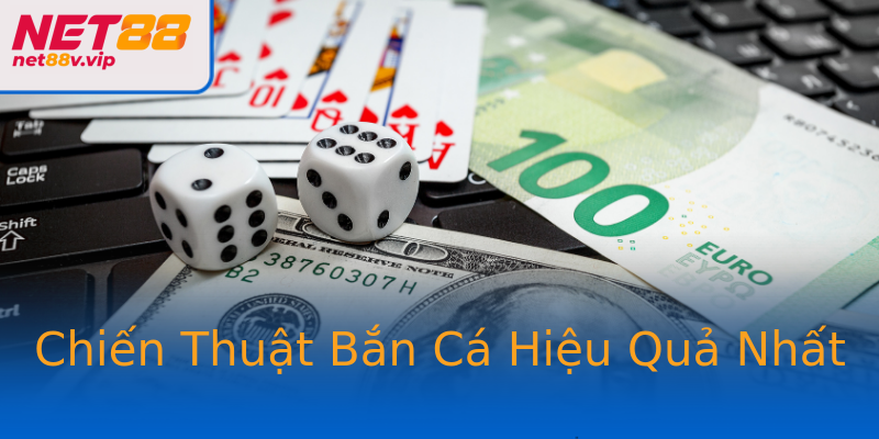 Chiến Thuật Bắn Cá Hiệu Quả Nhất