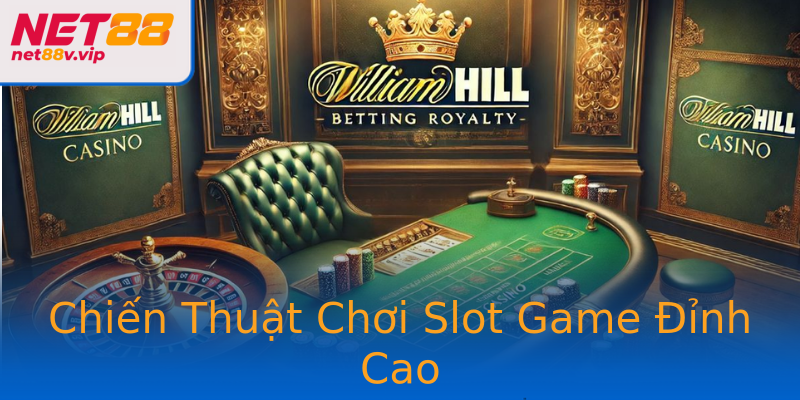 Chiến Thuật Chơi Slot Game Đỉnh Cao