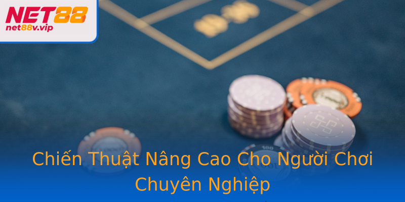 Chiến Thuật Nâng Cao Cho Người Chơi Chuyên Nghiệp Chiến Thuật Nâng Cao Cho Người Chơi Chuyên Nghiệp