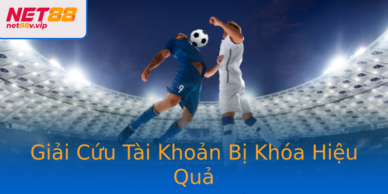 Giải Cứu Tài Khoản Bị Khóa Hiệu Quả