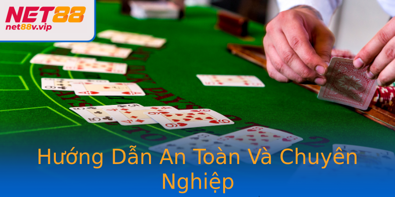 Hướng Dẫn An Toàn Và Chuyên Nghiệp