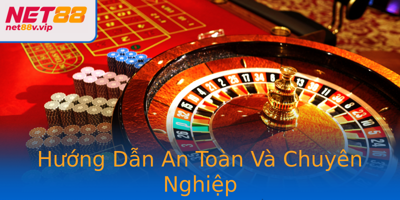 Hướng Dẫn An Toàn Và Chuyên Nghiệp