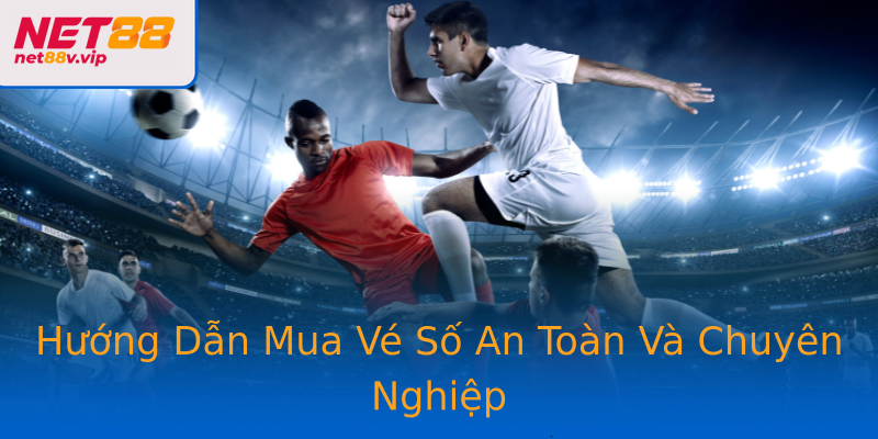 Hướng Dẫn Mua Vé Số An Toàn Và Chuyên Nghiệp