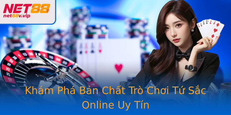 Khám Phá Bản Chất Trò Chơi Tứ Sắc Online Uy Tín