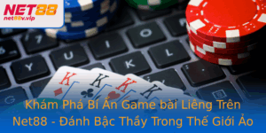 Kham Pha Bi An Game Bai Lieng Tren Net88 Anh Bac Thay Trong The Gioi Ao