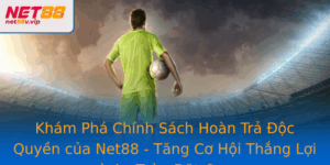 Kham Pha Chinh Sach Hoan Tra Oc Quyen Cua Net88 Tang Co Hoi Thang Loi Va An Toan At Cuoc