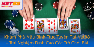 Kham Pha Mau Binh Truc Tuyen Tai Net88 Trai Nghiem Inh Cao Cac Tro Choi Bai Oi Thuong Uy Tin