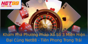 Kham Pha Phuong Phap Xo So 3 Mien Hien Ai Cung Net88 Tien Phong Trong Trai Nghiem Truc Tuyen 1