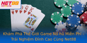 Kham Pha The Gioi Game No Hu Mien Phi Trai Nghiem Inh Cao Cung Net88