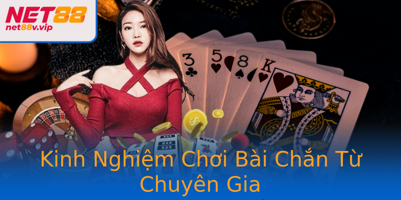 Kinh Nghiệm Chơi Bài Chắn Từ Chuyên Gia