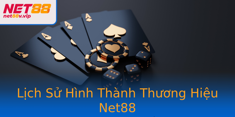 Lịch Sử Hình Thành Thương Hiệu Net88