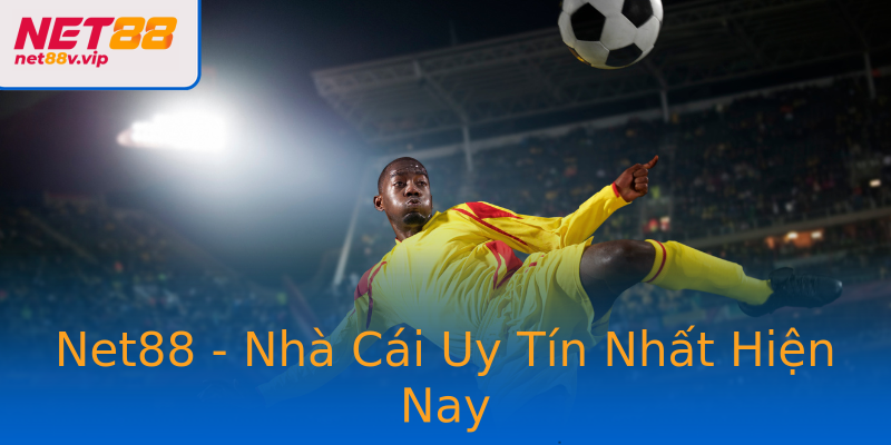 Net88 - Nhà Cái Uy Tín Nhất Hiện Nay