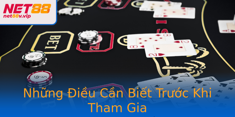 Những Điều Cần Biết Trước Khi Tham Gia