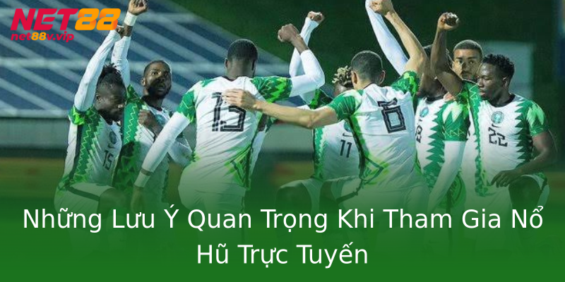 Những Lưu Ý Quan Trọng Khi Tham Gia Nổ Hũ Trực Tuyến Những Lưu Ý Quan Trọng Khi Tham Gia Nổ Hũ Trực Tuyến