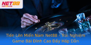 Tien Len Mien Nam Net88 Trai Nghiem Game Bai Inh Cao Ay Hap Dan