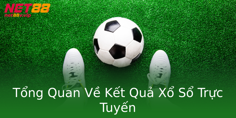 Tổng Quan Về Kết Quả Xổ Sổ Trực Tuyến Tổng Quan Về Kết Quả Xổ Sổ Trực Tuyến