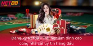 Ang Ky Net88 Trai Nghiem Inh Cao Cung Nha Cai Uy Tin Hang Au
