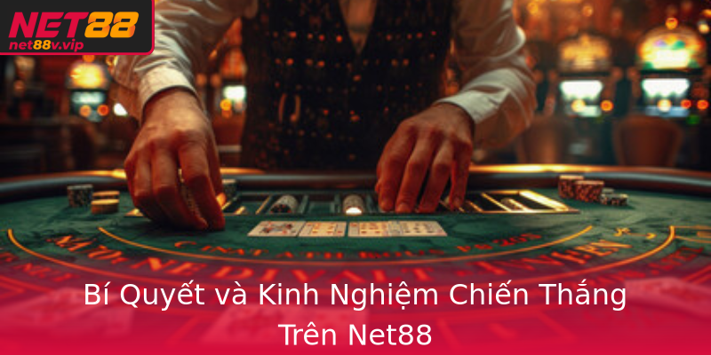 Bi Quyet Va Kinh Nghiem Chien Thang Tren Net88