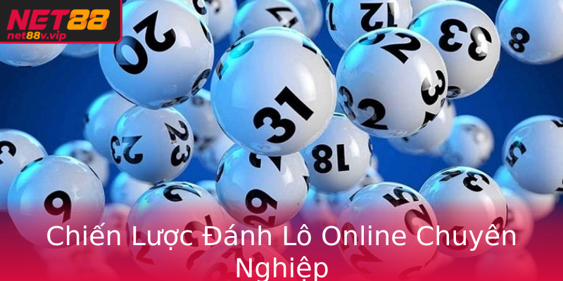Chiến Lược Đánh Lô Online Chuyên Nghiệp