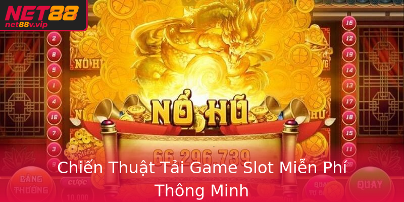 Chiến Thuật Tải Game Slot Miễn Phí Thông Minh Chiến Thuật Tải Game Slot Miễn Phí Thông Minh