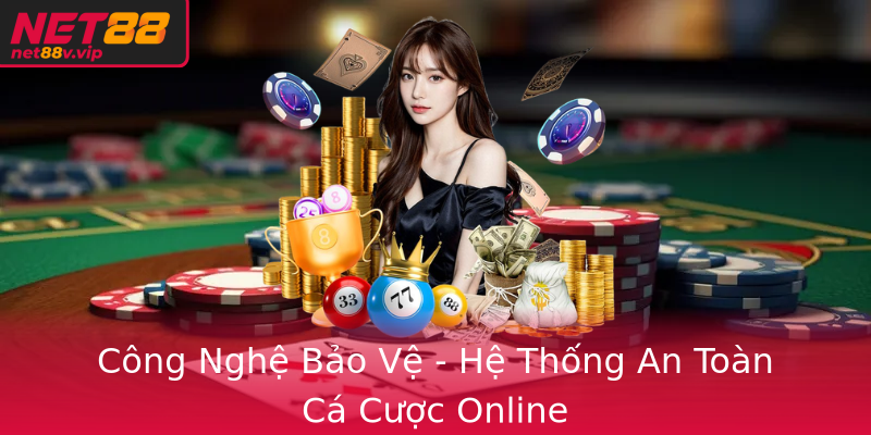 Cong Nghe Bao Ve He Thong An Toan Ca Cuoc Online