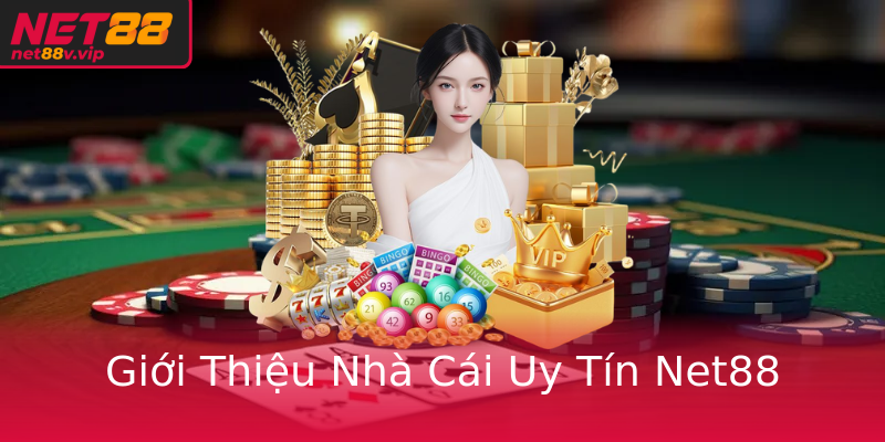 Giới Thiệu Nhà Cái Uy Tín Net88