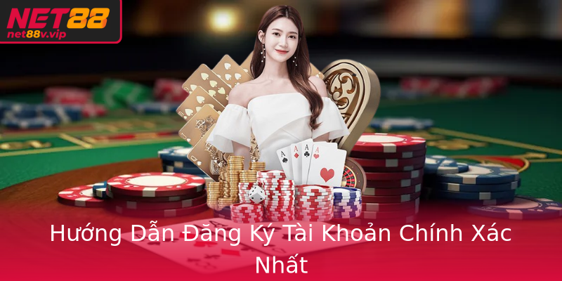 Hướng Dẫn Đăng Ký Tài Khoản Chính Xác Nhất