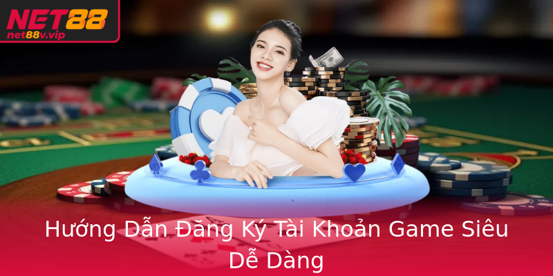 Hướng Dẫn Đăng Ký Tài Khoản Game Siêu Dễ Dàng Hướng Dẫn Đăng Ký Tài Khoản Game Siêu Dễ Dàng