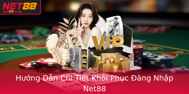 Hướng Dẫn Chi Tiết Khôi Phục Đăng Nhập Net88