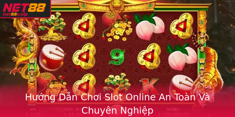 Hướng Dẫn Chơi Slot Online An Toàn Và Chuyên Nghiệp