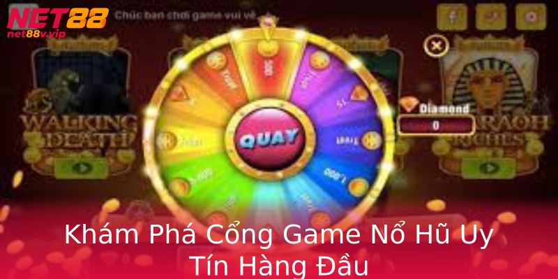 Khám Phá Cổng Game Nổ Hũ Uy Tín Hàng Đầu Khám Phá Cổng Game Nổ Hũ Uy Tín Hàng Đầu