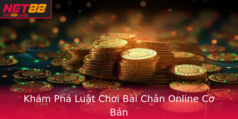 Khám Phá Luật Chơi Bài Chắn Online Cơ Bản