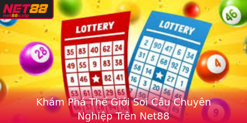 Khám Phá Thế Giới Soi Cầu Chuyên Nghiệp Trên Net88 Khám Phá Thế Giới Soi Cầu Chuyên Nghiệp Trên Net88