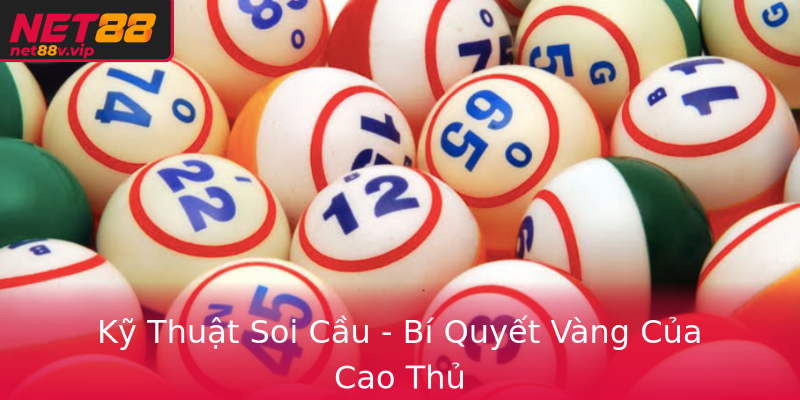 Kỹ Thuật Soi Cầu - Bí Quyết Vàng Của Cao Thủ