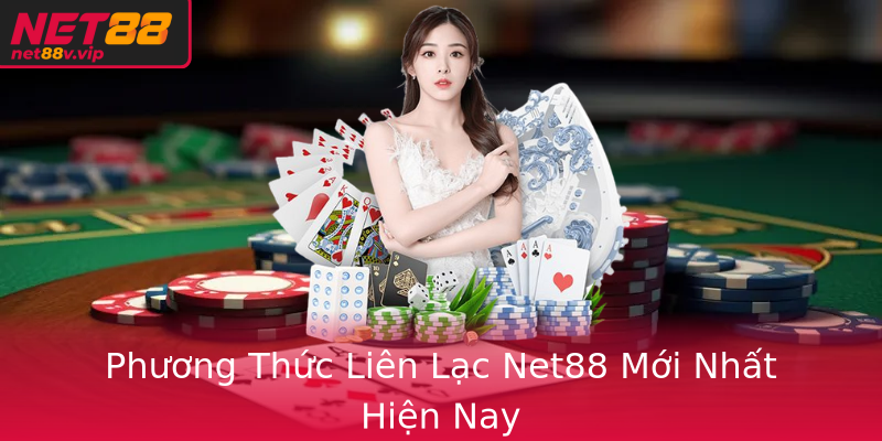 Phuong Thuc Lien Lac Net88 Moi Nhat Hien Nay