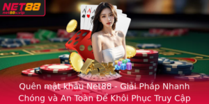 Quen Mat Khau Net88 Giai Phap Nhanh Chong Va An Toan E Khoi Phuc Truy Cap Tai Khoan