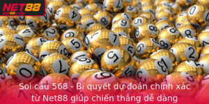 Soi Cau 568 Bi Quyet Du Oan Chinh Xac Tu Net88 Giup Chien Thang De Dang
