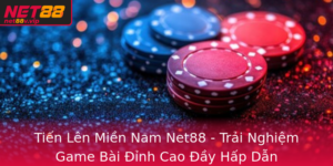 Tien Len Mien Nam Net88 Trai Nghiem Game Bai Inh Cao Ay Hap Dan