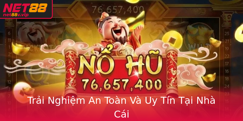 Trải Nghiệm An Toàn Và Uy Tín Tại Nhà Cái Trải Nghiệm An Toàn Và Uy Tín Tại Nhà Cái