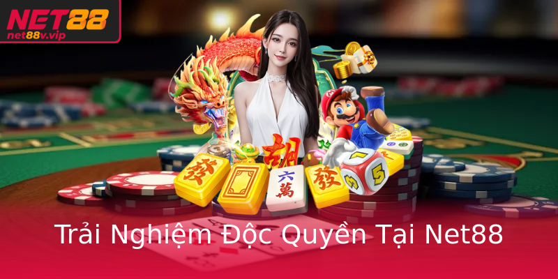 Trải Nghiệm Độc Quyền Tại Net88